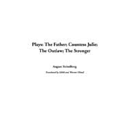 Plays: The Father, Countess Julie, the Outlaw, the Stronger