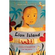 Lion Island Cuba's Warrior of Words