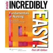 Fundamentals of Nursing Made Incredibly Easy