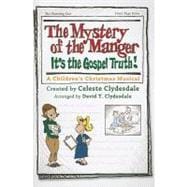 The Mystery of the Manger: It's the Gospel Truth!