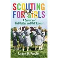 Scouting for Girls: A Century of Girl Guides and Girl Scouts