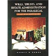 Wills, Trusts, and Estate Administration for the Paralegal : The Essentials