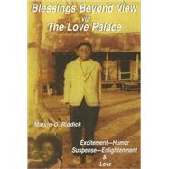 Blessing Beyond View via The Love Palace: Exicitement-humor-suspense-enlightenment and Love