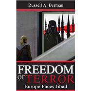 Freedom or Terror Europe Faces Jihad
