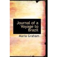 Journal of a Voyage to Brazil : And Residence There During Part of the Years 1821;
