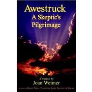 Awestruck - a Skeptic's Pilgrimage