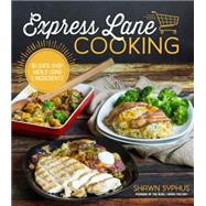 Express Lane Cooking 80 Quick-Shop Meals Using 5 Ingredients