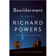 Bewilderment A Novel