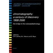 Chromatography - A Century Of Discovery 1900 - 2000.The Bridge To The Sciences/Technologyjournal Of Chromatography Library Volume 64 (Jcl)