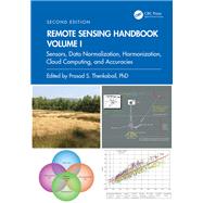 Remote Sensing Handbook, Volume I