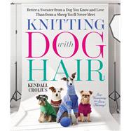 Knitting with Dog Hair Better a Sweater from a Dog You Know and Love Than from a Sheep You'll Never Meet