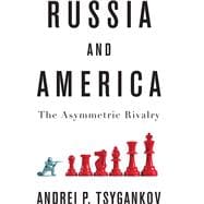 Russia and America The Asymmetric Rivalry