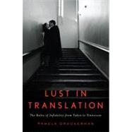 Lust in Translation The Rules of Infidelity from Tokyo to Tennessee