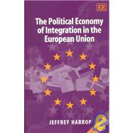 The Political Economy of Integration in the European Union