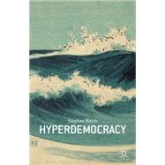 Hyperdemocracy