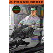 J. Frank Dobie : A Liberated Mind