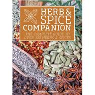 Herb & Spice Companion The Complete Guide to Over 100 Herbs & Spices