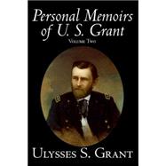 Personal Memoirs of U. S. Grant, Volume
