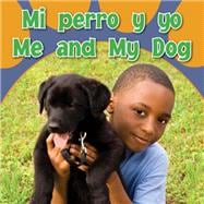 Mi Perro Y Yo / Me And My Dog