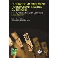 IT Service Management Foundation Practice Questions: For ITIL Foundation Exam candidates