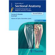 Pocket Atlas of Sectional Anatomy, Volume III: Spine, Extremities, Joints