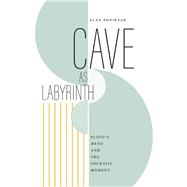 Cave as Labyrinth Plato's Meno and the Socratic Moment