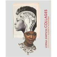 Lorna Simpson Collages (Art Books, Contemporary Art Books, Collage Art Books)