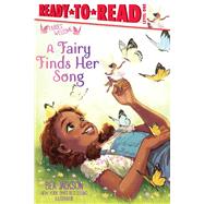 A Fairy Finds Her Song Ready-to-Read Level 1