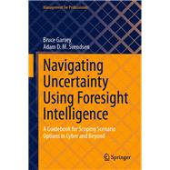 Navigating Uncertainty Using Foresight Intelligence