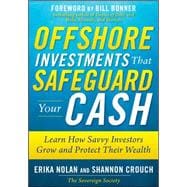 Offshore Investments that Safeguard Your Cash: Learn How Savvy Investors Grow and Protect Their Wealth