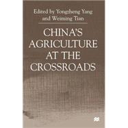 China's Agriculture at the Cross Roads