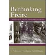 Re-Thinking Freire: Globalization and the Environmental Crisis