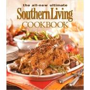 All-New Ultimate Southern Living Cookbook : Over 1,250 of Our Best Recipes