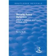 Security Policy Dynamics: Effects of Contextual Determinants to South Korea
