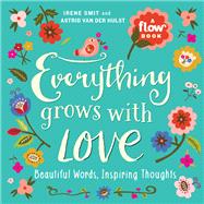 Everything Grows with Love Beautiful Words, Inspiring Thoughts