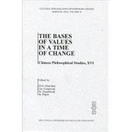 Bases of Values in Time of Change : Chinese and Westerrn Chinese Philosophical Studies