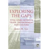 Exploring the Gaps: Vital Links between Trade, Environment, and Culture