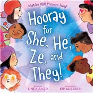 Hooray for She, He, Ze, and They! What Are Your Pronouns Today?
