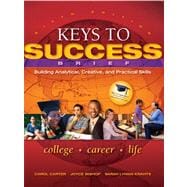 Keys to Success Building Analytical, Creative and Practical Skills, Brief Edition Plus NEW MyStudentSuccessLab 2012 Update -- Access Card Package