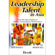 Leadership and Talent in Asia : How the Best Employers Deliver Extraordinary Performance
