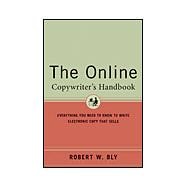 The Online Copywriter's Handbook: Everything You Need to Know to Write Online Copy That Sells