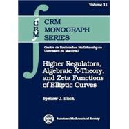 Higher Regulators, Algebraic K-Theory, and Zeta Functions of Elliptic Curves