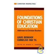 Foundations of Christian Education : Addresses to Christian Teachers