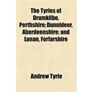 The Tyries of Drumkilbo, Perthshire: Dunnideer, Aberdeenshire and Lunan, Forfarshire