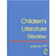 Children's Literature Review: Excerpts from Reviews, Criticism, & Commentary on Books for Children & Young People