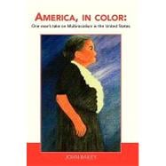 America, in Color : One Man’s Take on Multiracialism in the United States