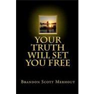 Your Truth Will Set You Free