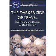 The Darker Side of Travel The Theory and Practice of Dark Tourism