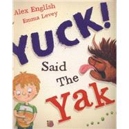 Yuck Said the Yak
