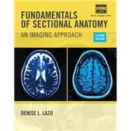 Fundamentals of Sectional Anatomy An Imaging Approach